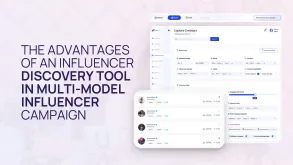 Benefit of Influencer Discovery Tool in Executing Multi Model Influencer Campaigns